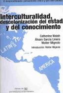 Cover of: Interculturalidad, descolonización del Estado y del conocimiento by Catherine Walsh
