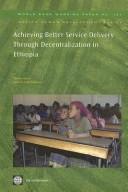 Cover of: Achieving better service delivery through decentralization in Ethiopia