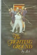 Cover of: The fighting ground by Avi