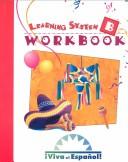 Cover of: Learning System B Workbook for Viva el Español