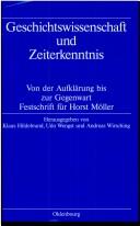 Cover of: Geschichtswissenschaft und Zeiterkenntnis by herausgegeben von Klaus Hildebrand, Udo Wengst und Andreas Wirsching.