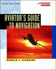 Aviator's guide to navigation by Donald J. Clausing