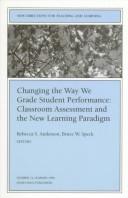Cover of: Changing the way we grade student performance: classroom assessment and the new learning paradigm
