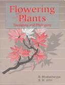 Cover of: Flowering plants: taxonomy and phylogeny