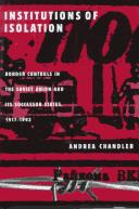 Cover of: Institutions of isolation: border controls in the Soviet Union and its successor states, 1917-1993