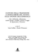 Cover of: Custodi della tradizione e avanguardie del nuovo sulle sponde dell'Adriatico: libri e biblioteche, collezionismo, scambi culturali e scientifici, scritture di viaggio fra Quattrocento e Novecento