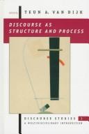 Cover of: Discourse as Structure and Process (Discourse Studies: A Multidisciplinary Introductio)