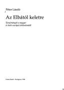 Cover of: Az Elbától keletre: tanulmányok a magyar és kelet-európai történelemből