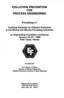 Cover of: Pollution prevention for process engineering: proceedings of Technical Solutions for Pollution Prevention in the Mining and Mineral Processing Industries : an Engineering Foundation conference January 22-27, 1995, Palm Coast Florida.