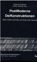 Cover of: PostModerne De/Konstruktionen: Ethik, Politik und Kultur am Ende einer Epoche