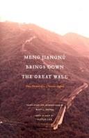 Cover of: Meng Jiangnü brings down the Great Wall by translation and introduction by Wilt L. Idema ; with an essay by Haiyan Lee.