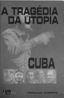 Cu ba, a tragédia da utopia by Percival Puggina