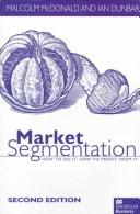 Cover of: Market Segmentation by McDonald, Malcolm., Ian K. Dunbar
