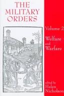 Cover of: The military orders: welfare and warfare
