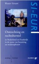 Cover of: Ontrechting en rechtsherstel in Nederland en Frankrijk in de jaren van bezetting en wederopbouw