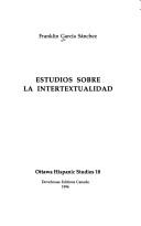 Cover of: Estudios Sobre LA Intertextualidad (Ottawa Hispanic Studies, No 18) by Franklin Garcia Sanchez
