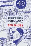 Atmospheric disturbances by Rivka Galchen