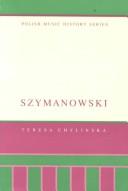 Cover of: Karol Szymanowski by Teresa Chylinska