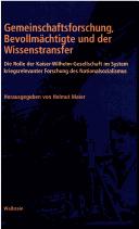 Cover of: Gemeinschaftsforschung, Bevollmächtigte und der Wissenstransfer: die Rolle der Kaiser-Wilhelm-Gesellschaft im System kriegsrelevanter Forschung des Nationalsozialismus
