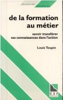 Cover of: De la formation au métier: savoir transférer ses connaissances dans l'action