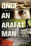 Cover of: Once an Arafat man by Tass Saada