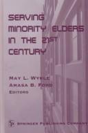 Cover of: Serving minority elders in the 21st century