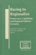 Cover of: Racing to regionalize by edited by Kenneth P. Thomas, Mary Ann Tétreault