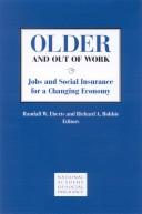Cover of: Older and out of work: jobs and social insurance for a changing economy