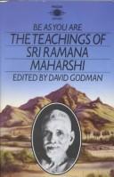 Cover of: Be as you are: the teachings of Sri Ramana Maharshi
