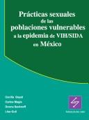 Cover of: Prácticas sexuales de las poblaciones vulnerables a la epidemia de VIH/SIDA en México