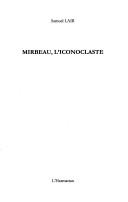 Cover of: Mirbeau, l'iconoclaste