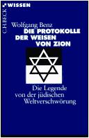 Cover of: Die Protokolle der Weisen von Zion: die Legende von der jüdischen Weltverschwörung