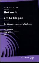 Cover of: Het recht om te klagen: een bijzondere vorm van rechtspleging