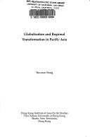 Cover of: Globalization and regional transformation in Pacific Asia