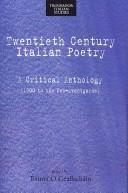 Cover of: Twentieth-century Italian poetry: a critical anthology (1900 to the Neo-Avantgarde)
