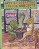 Cover of: Applied Operating System Concepts by Abraham Silberschatz, Peter Baer Galvin, Peter Galvin, Avi Silberschatz
