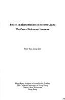 Cover of: Policy implementation in reform China: the case of retirement insurance