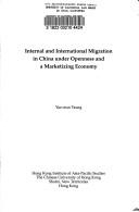 Cover of: Internal and international migration in China under openness and a marketizing economy