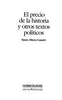 Cover of: El precio de la historia y otros textos políticos by Simón Alberto Consalvi