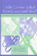 Cover of: Who learns what from cases and how?: the research base for teaching and learning with cases