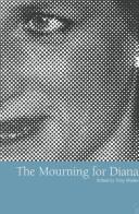 Cover of: The mourning for Diana by edited by Tony Walter