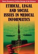 Cover of: Ethical, legal, and social issues in medical informatics