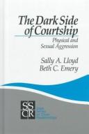 Cover of: The dark side of courtship: physical and sexual aggression