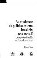 Cover of: As mudanças da política externa brasileira nos anos 80: uma potência média recém industrializada