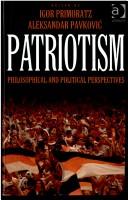 Cover of: Patriotism by edited by Igor Primoratz and Aleksandar Pavković.