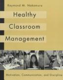 Cover of: Healthy Classroom Management by Raymond Nakamura