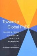 Cover of: Toward a global PhD?: forces and forms in doctoral education worldwide