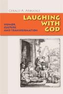 Cover of: Laughing with  God by Gerald A. Arbuckle