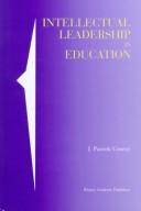 Cover of: Intellectual Leadership in Education