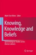 Cover of: Knowing, knowledge, and beliefs: epistemological studies across diverse cultures